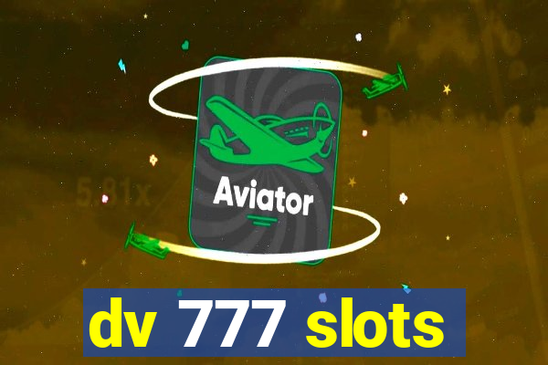 dv 777 slots